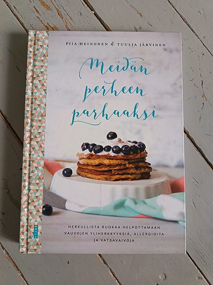 Meidän perheen parhaaksi: reseptejä ja ohjeita