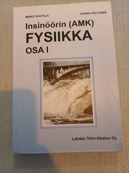 Insinöörin (AMK) fysiikka osa I - Lahden Teho-Opetus