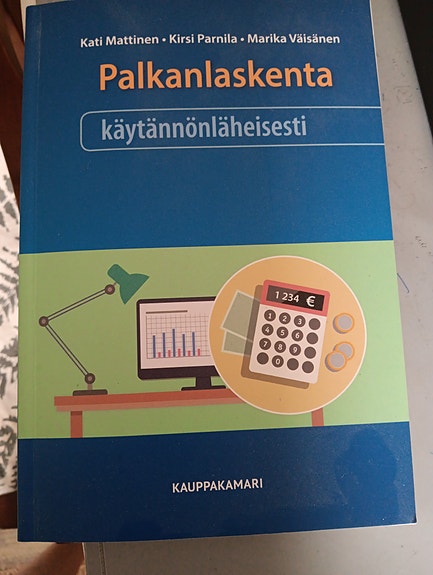 Palkanlaskenta käytännönläheisesti -liiketalouden oppikirja