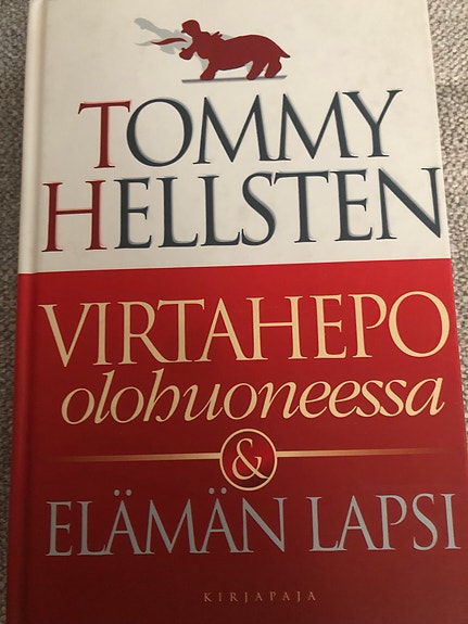 Tommy Hellsten: Virtahepo olohuoneessa & Elämän lapsi - kirja