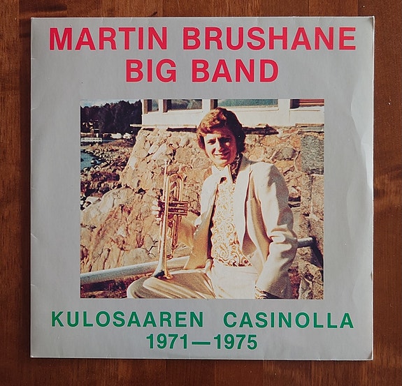 Martin Brushane Big Band : Kulosaaren Casinolla 1971–1975 (LP, 1976)