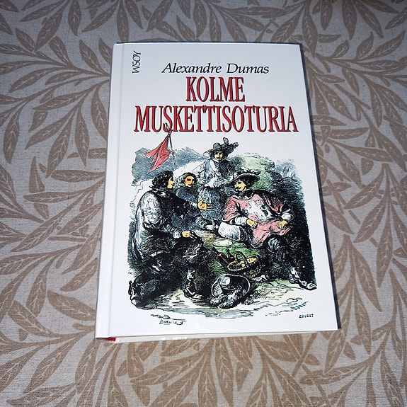 Kolme muskettisoturia / Alexandre Dumas