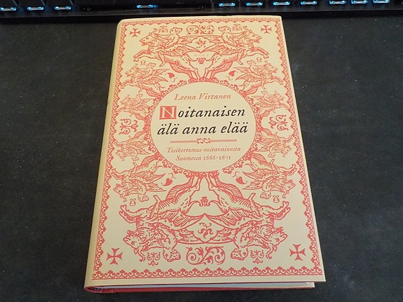 Virtanen, Leena - Noitanaisen älä anna elää