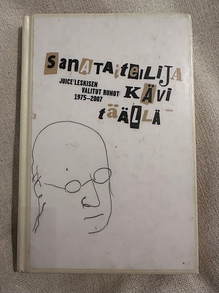 Juice Leskinen Sanataiteilija kävi täällä -kirja kovakantinen