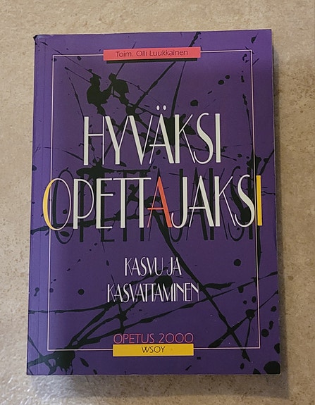 Hyväksi opettajaksi – Kasvu ja kasvattaminen (Opetus 2000 -sarja)