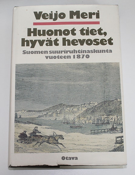 Veijo Meri - Huonot tiet, hyvät hevoset