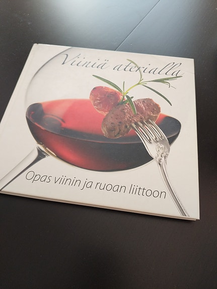 Viiniä aterialla - Opas viinin ja ruoan liittoon -kirja