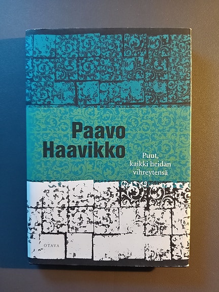 Paavo Haavikko - Puut, kaikki heidän vihreytensä