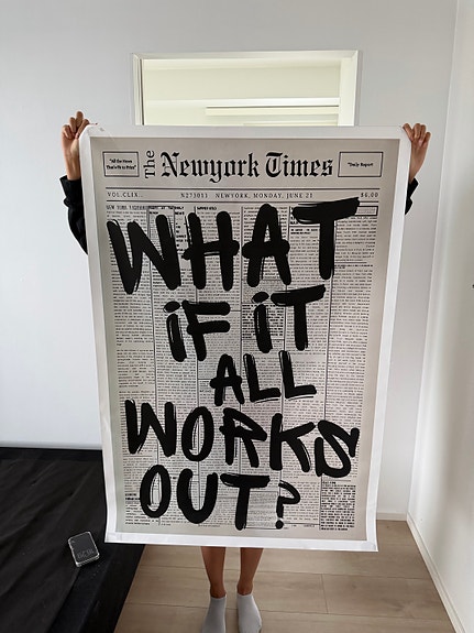 New York Times juliste WHAT IF IT ALL WORKS OUT?