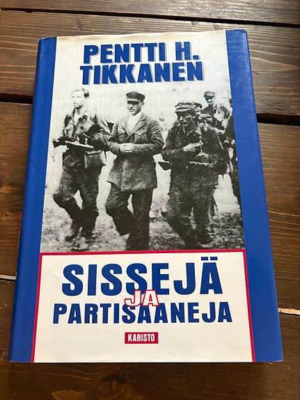 Pentti H. Tikkanen: Sissejä ja partisaaneja - kirja