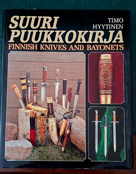 Timo Hyytinen Suuri puukkokirja - Finnish Knives and Bayonets kirja