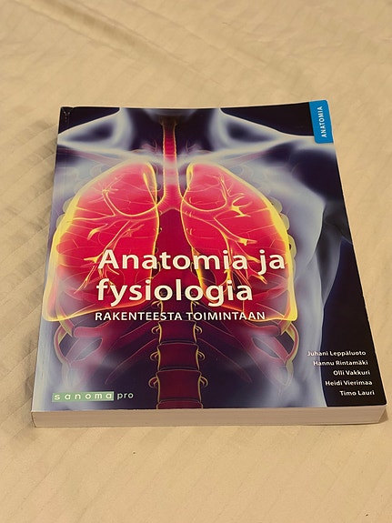 Anatomia ja fysiologia - RAKENTEESTA TOIMINTAAN - lääketieteen oppikirja