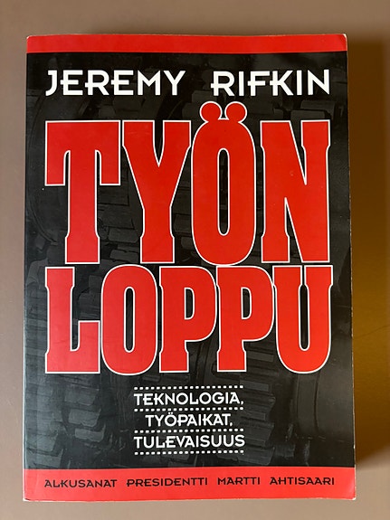 Työn loppu. Teknologia, työpaikat, tulevaisuus. Jeremy Rifkin
