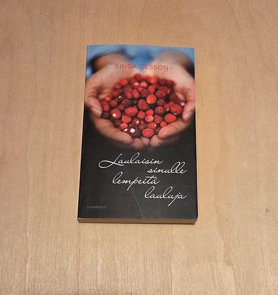 Laulaisin sinulle lempeitä lauluja, Linda Olsson