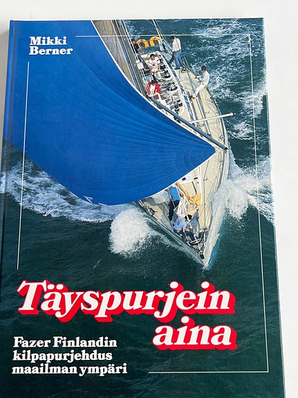 Täyspurjein aina - Fazer Finlandin purjehduskirja