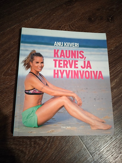 Anu Kiiveri Kaunis terve ja hyvinvoiva -kirja