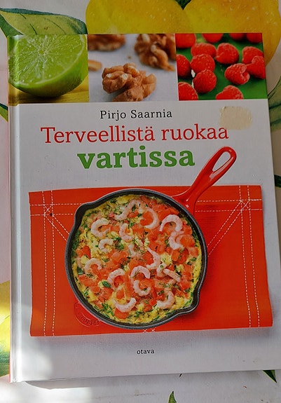 Pirjo Saarnia Terveellistä ruokaa vartissa -keittokirja