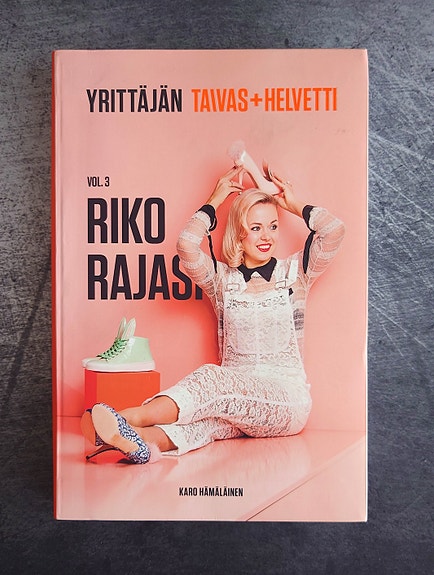 Karo Hämäläinen : Yrittäjän taivas+helvetti. Vol. 3 - Riko rajasi
