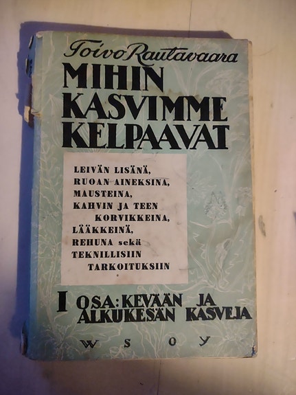Toivo Rautavaara Mihin kasvimme kelpaavat -kirja