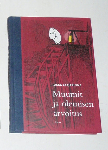 Jukka Laajarinne: Muumit ja olemisen arvoitus (3. painos, 2009)