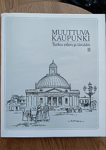 Muuttuva kaupunki Turku eilen ja tänään II–III kirjasarja