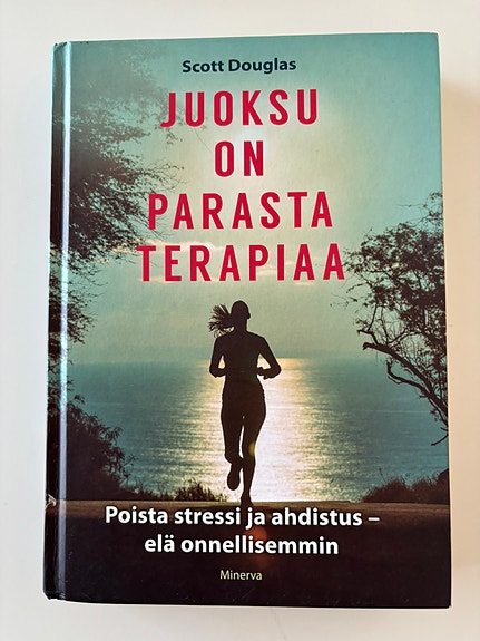Juoksu on parasta terapiaa. Poista stressi ja ahdistus. Scott Douglas