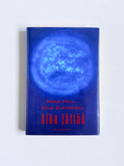 Aika jättää – Marja Holli & Kaija Olin-Arvola