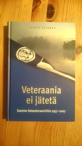 Veteraania ei jätetä Suomen Sotaveteraaniliitto 1957-2007