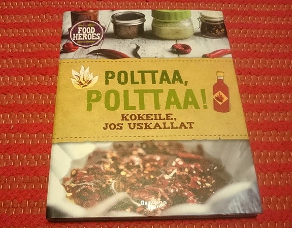 Polttaa Polttaa! Kokeile jos uskallat -Keittokirja